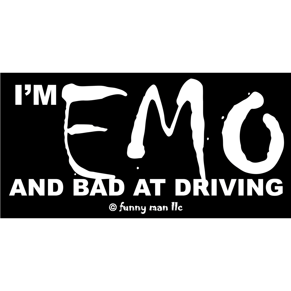 I'M EMO AND BAD AT DRIVING STICKER