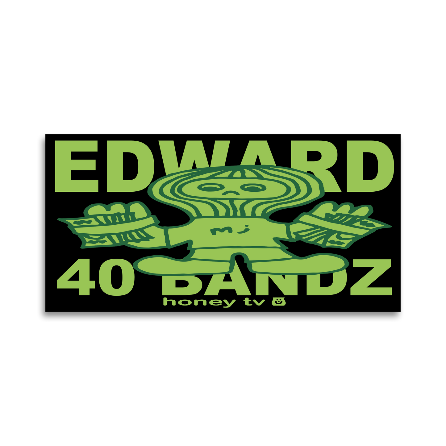 EDWARD 40 BANDZ STICKER