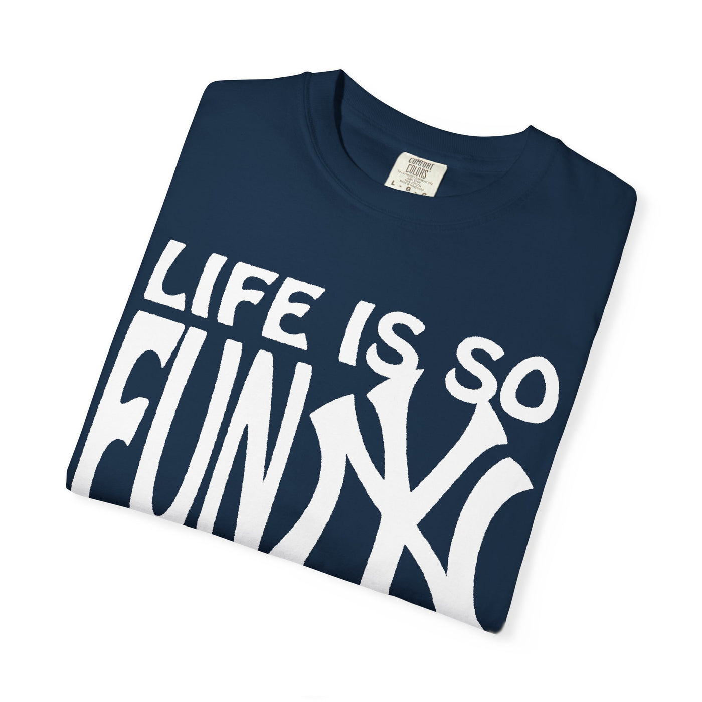 LIFE IS SO FUNNY TEE