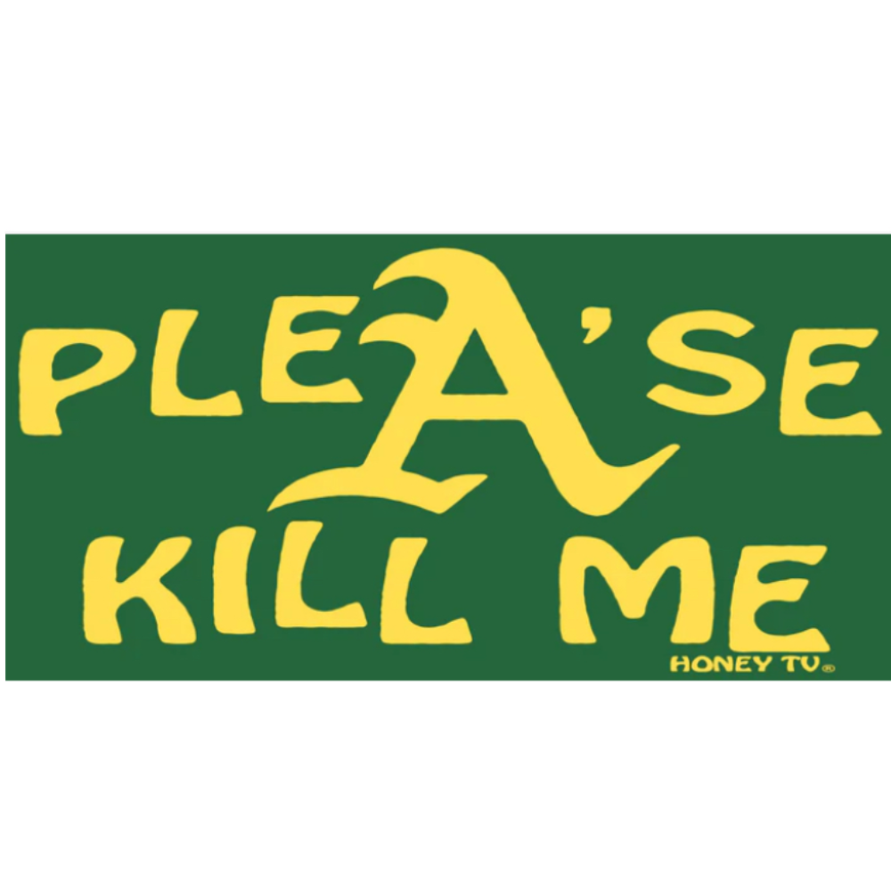 PLEA'SE KILL ME STICKER (GREEN)