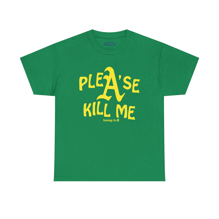 PLEA'SE KILL ME GREEN TEE