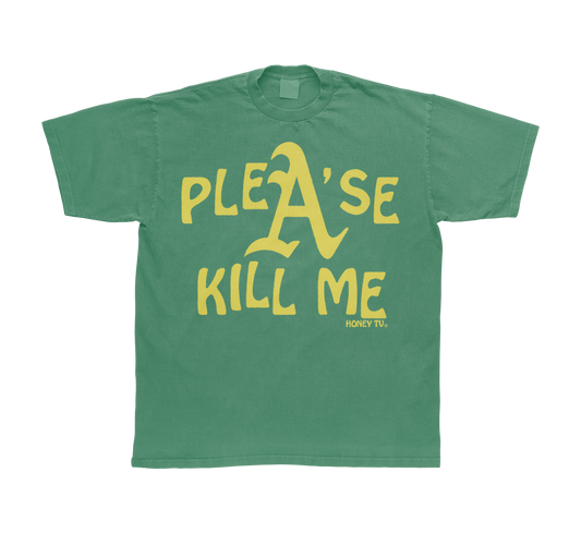 PLEA'SE KILL ME GREEN TEE