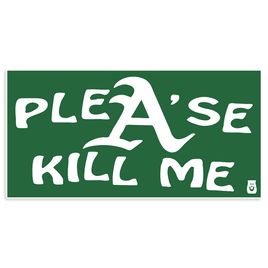 PLE'ASE KILL ME STICKER
