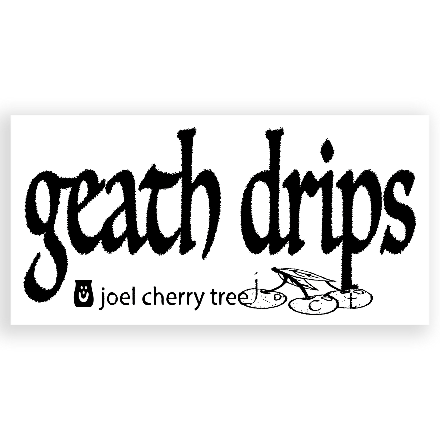 GEATH DRIPS STICKER