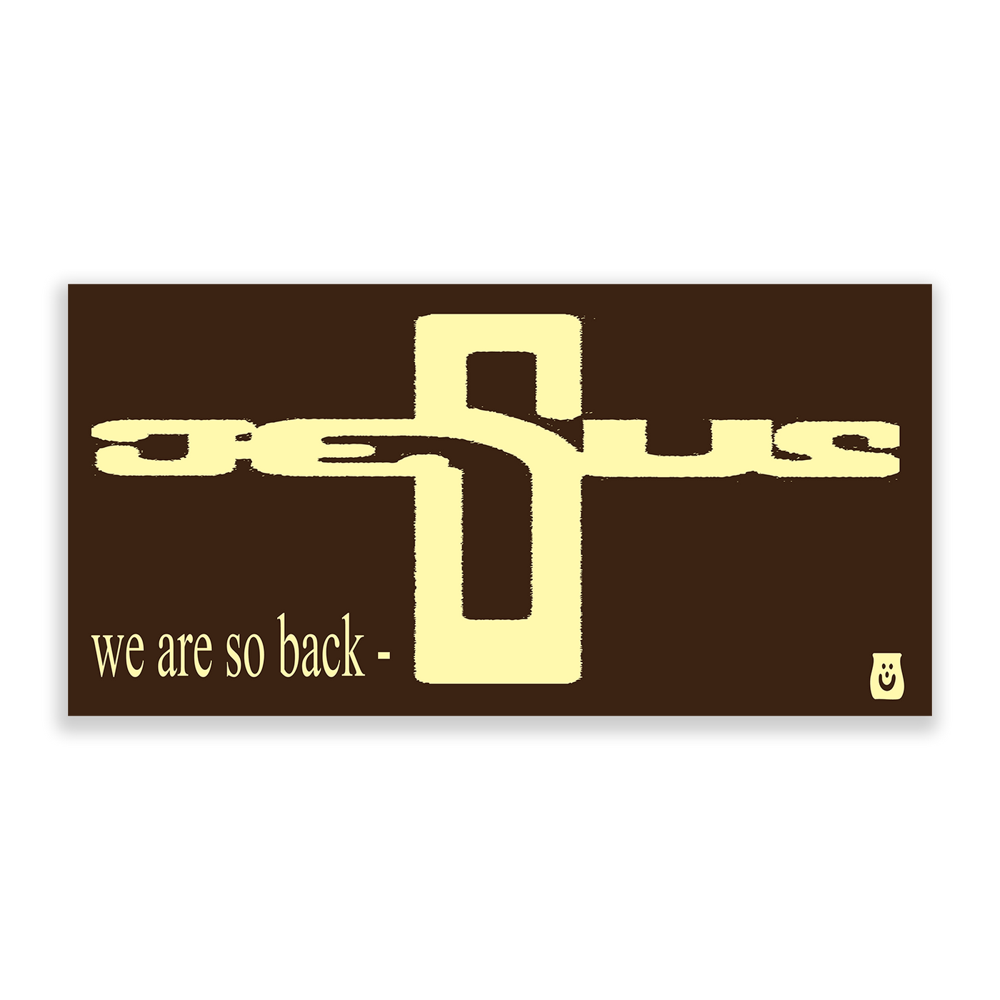 WE ARE SO BACK STICKER