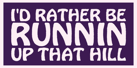 RUNNIN' UP THAT HILL STICKER