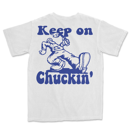 KEEP ON CHUCKIN TEE